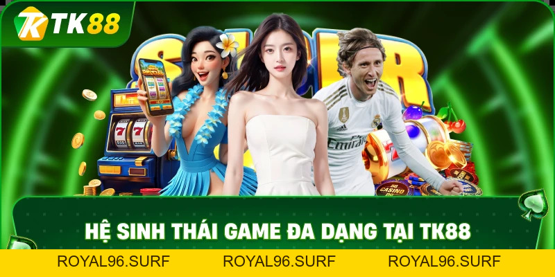 TK88 ® TRANG CHỦ CHÍNH THỨC TK88.COM | Đăng Ký +88k - ROYAL96