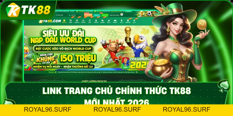 TK88 ® TRANG CHỦ CHÍNH THỨC TK88.COM | Đăng Ký +88k - ROYAL96