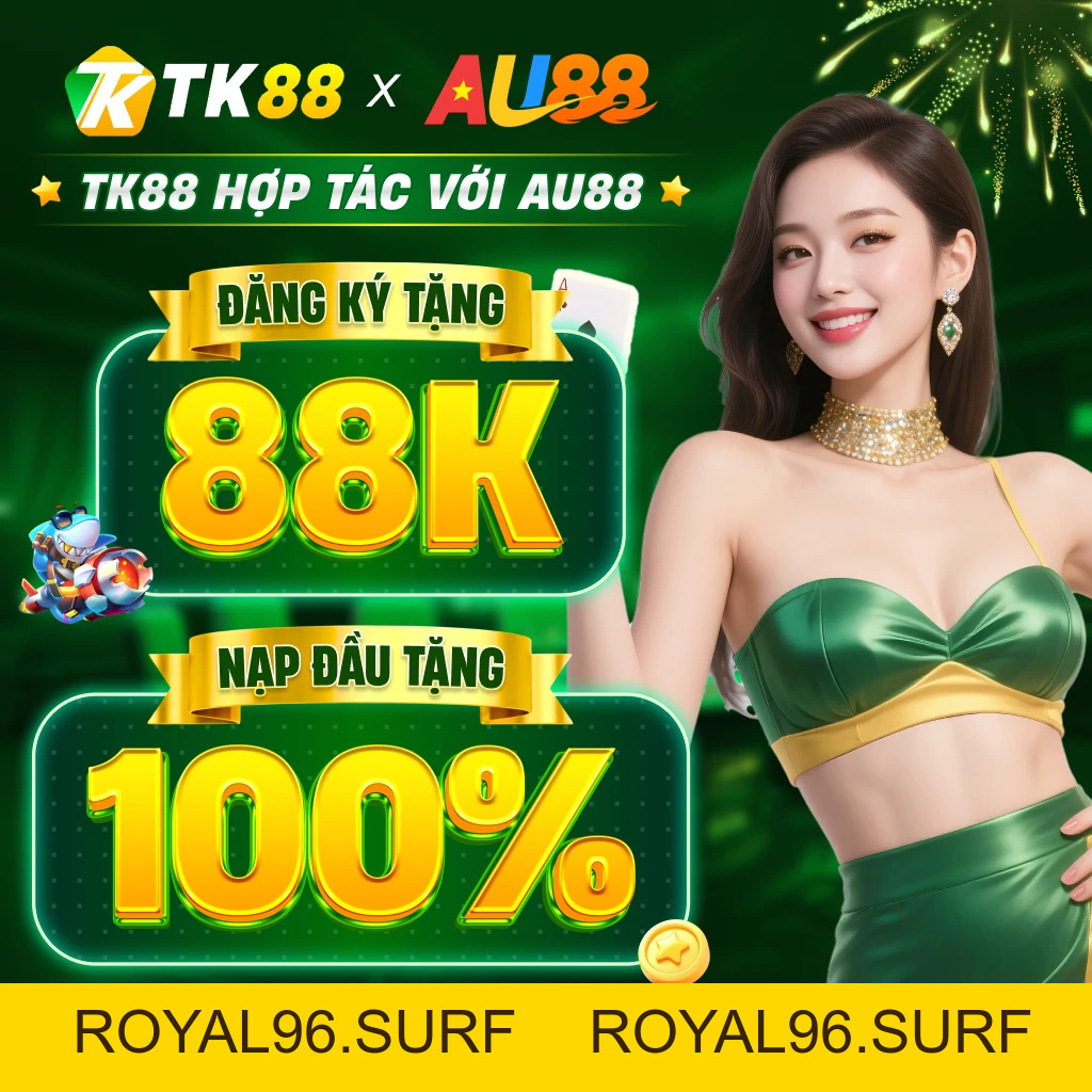 TK88 ® TRANG CHỦ CHÍNH THỨC TK88.COM | Đăng Ký +88k - ROYAL96