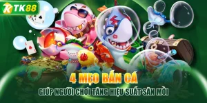 Bắn Cá TK88 Tích Hợp 500+ Sản Phẩm Từ Nhiều Sảnh Uy Tín - ROYAL96