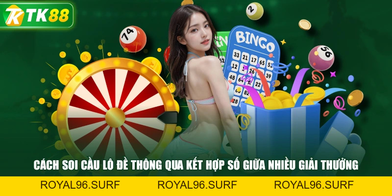 Cách Soi Cầu Lô Đề Chốt Số Đẹp Chuẩn Mỗi Ngày Từ Cao Thủ - ROYAL96