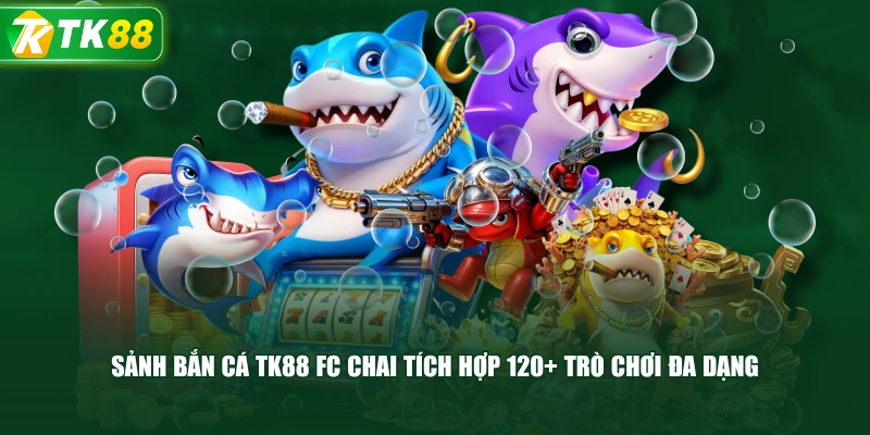 Bắn Cá TK88 Tích Hợp 500+ Sản Phẩm Từ Nhiều Sảnh Uy Tín - ROYAL96